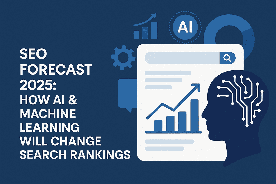 SEO Forecast 2025 How AI & Machine Learning Will Change Search Rankings