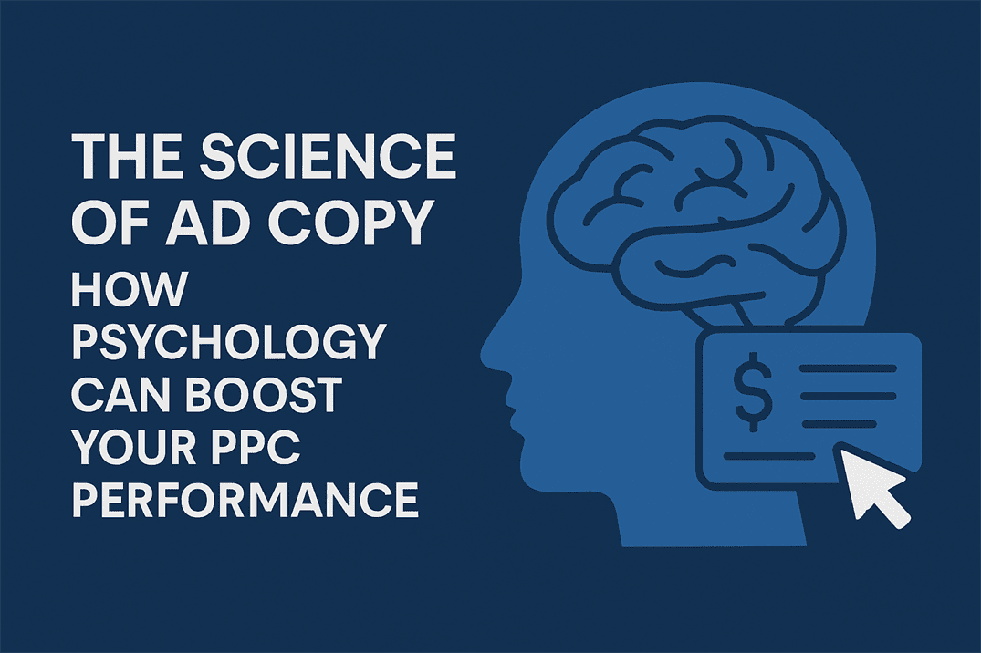 The Science of Ad Copy How Psychology Can Boost Your PPC Performance